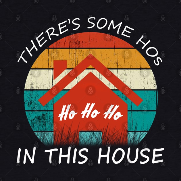 FUNNY CHRISTMAS THERE'S SOME HOs IN THIS HOUSE by moidres